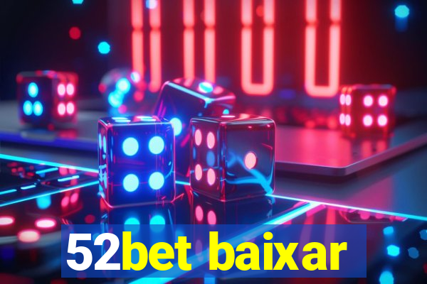 52bet baixar